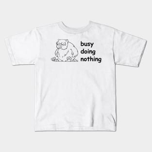 Busy doing nothing Kids T-Shirt